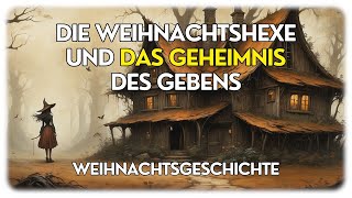 🚪9🎁Die Weihnachtshexe und das Geheimnis des Gebens – Eine bezaubernde Weihnachtsgeschichte