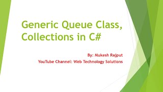 Generic Queue Class | Collections in C# DOT NET Part-11 | By : Mukesh Rajput