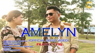 Amelyn ( Official Music Video ) - Frankey FiQ