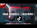 DJ ENAK SUSUNYA MAMA VIRAL TIKTOD - ( RCKYRMX ) - gilangwaystylee