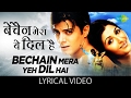 Bechain Mera Yeh Dil Hai with lyrics | बेचैन मेरा यह दिल है के बोल | Alka | Udit | Yeh Mohabbat Hai