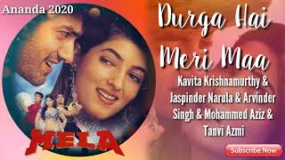 Durga Hai Meri Maa Ambe Hai Meri Maa |  Mela |  Kavita \u0026 Aziz |