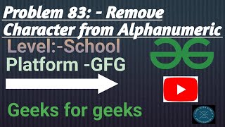 Remove characters from Alphanumeric String | GFG School | Java | @CodewithRoman