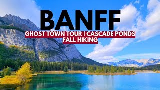 Exploring Banff National Park: Fall Hiking, Cascade Ponds, Ghost Town Tour | Alberta, Canada