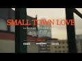 Datboirg, J308, HOW1E - 小鎮愛情故事 SMALL TOWN LOVE (Official Music Video)