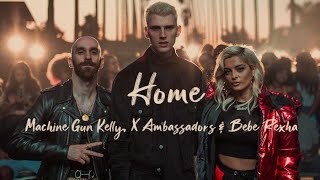 Machine Gun Kelly, X Ambassadors & Bebe Rexha - Home (from Bright: The Album) [Lyrics]