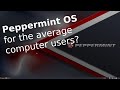 Peppermint OS for Average Computer User?