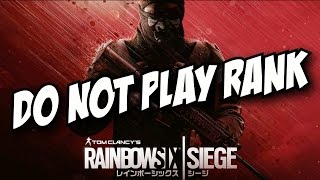 Rainbow Six Siege DO NOT PLAY RANK - Wins = De-Rank ELO BUG Ranked = Broken