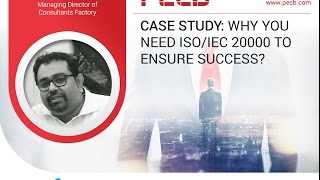 Case study: Why you need ISO/IEC 20000 to ensure success?