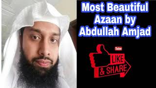 Most beautiful Azaan by Abdullah Amjad