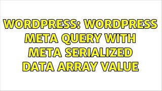 Wordpress: Wordpress meta query with meta serialized data array value