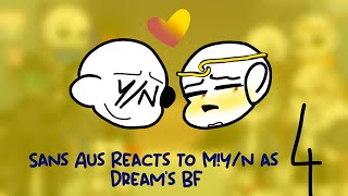 SANS AUS REACTS TO M!Y/N AS DREAM'S BF [PART 4]