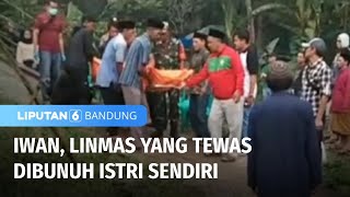 Dibunuh Istri dan 3 Eksekutor Bayaran, Linmas Tewas di Tempat | Liputan 6 Bandung