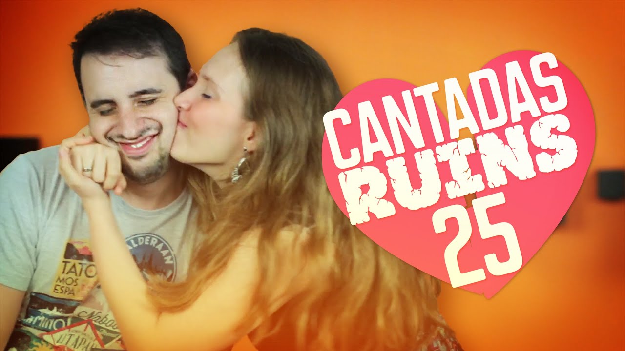 Cantadas Ruins 25 Youtube