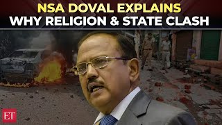 NSA Ajit Doval explains why religion and state clash in any society