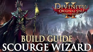 Divinity Original Sin 2 Definitive Edition Builds - Scourge Wizard (Mage Build)