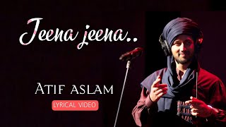 Jeena Jeena (Lyrics) - Atif Aslam | Badlapur | Varun Dhawan, Yami Gautam | HQ 🎧