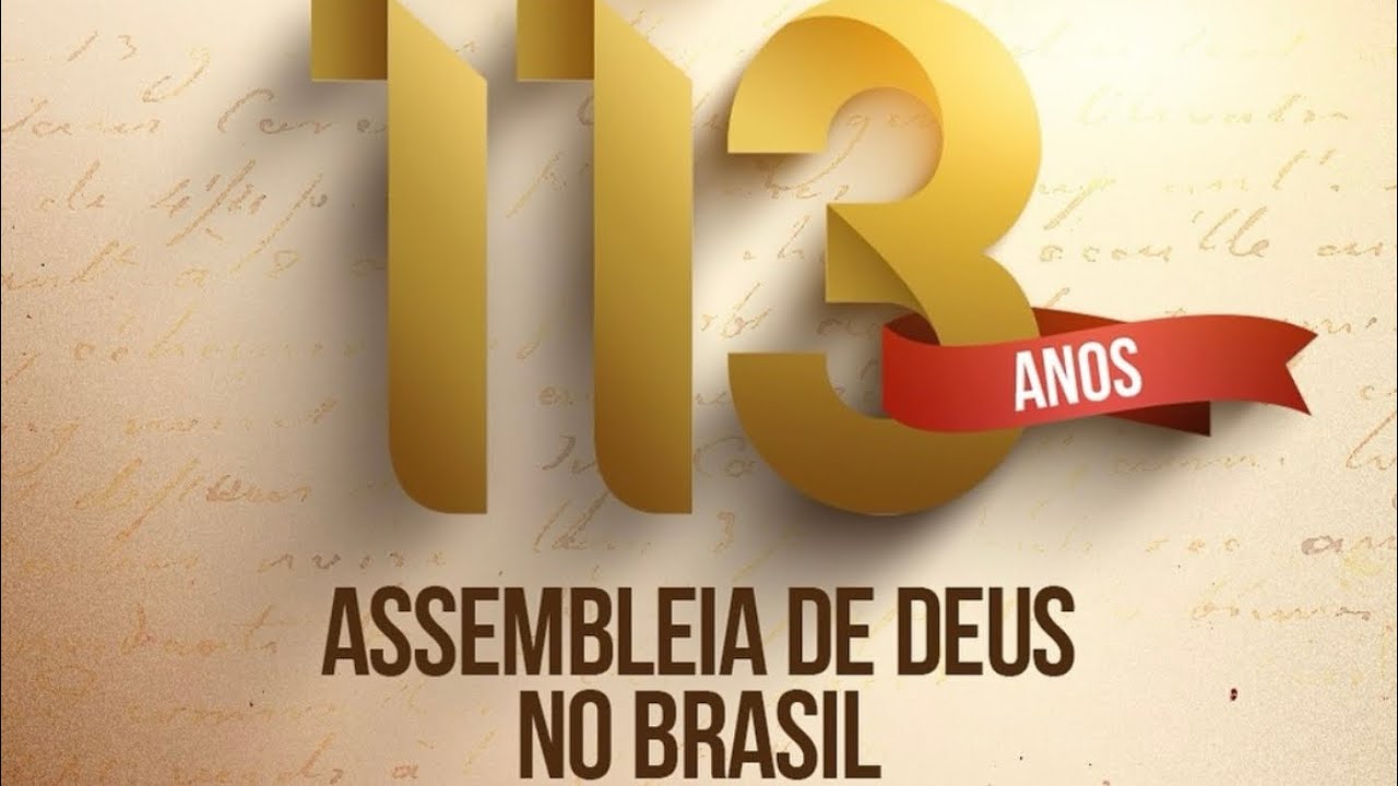 113 Anos Da Assembleia De Deus No Brasil пёџвђќрџ ґ Youtube