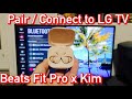 How to Pair/Connect Beats Fit Pro x Kim to LG Smart TV via Bluetooth