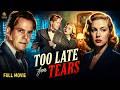 Too Late for Tears (1949) | Lizabeth Scott, Dan Duryea | Classic Noir Crime  Full Movie
