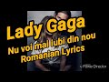 Lady Gaga~ I'll never love again(Romanian Lyrics)