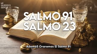 SALMO 91 y SALMO 23 - ¡¡Las dos oraciones más poderosas de la Biblia!!