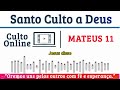 culto online ccb 25 02 2025 palavra mateus 11 ccb santo culto a deus