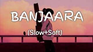 Banjaara Lyrical Video | Ek Villain | Slowed + Reverb | National Insaan