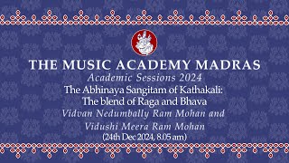 Lec Dem 13 Academic Session 2024 | The Abhinaya Sangitam of Kathakali: The blend of Raga and Bhava