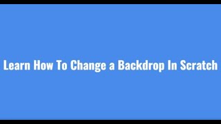 How To Change a Backdrop in Scratch