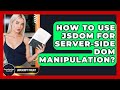 How To Use JSDOM For Server-Side DOM Manipulation? - JavaScript Toolkit