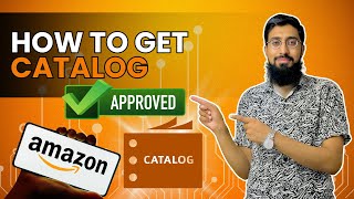 How to Get Catalog Approval on Amazon | Step-by-Step Guide (2024)