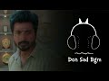 Don Sad Bgm | Sivakartikeyan | Samuthirakani |