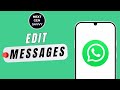 How To Edit WhatsApp Messages