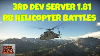 War Thunder: 3rd Dev Server 1.81 - RB Helicopter Battles