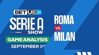 Roma vs Milan | Serie A Expert Predictions, Soccer Picks & Best Bets