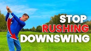 GOLF DOWNSWING - How to Stop RUSHING Your Downswing Drills with Danny Maude