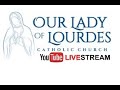 Fourth Sunday of Lent -  Our Lady of Lourdes Live Stream