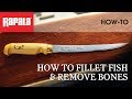 How to Fillet Fish & Remove Bones | Rapala Fishing Tips