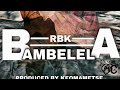 RBK_ Bambelela (official audio)