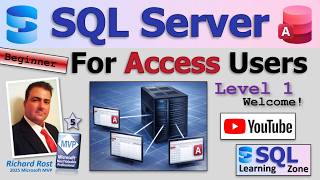 SQL Server for Access Users - Beginner 1 Lesson 0: Welcome, Course Overview