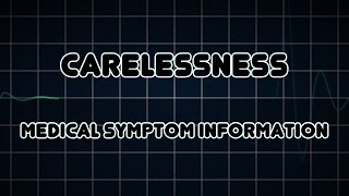 Carelessness (Medical Symptom)