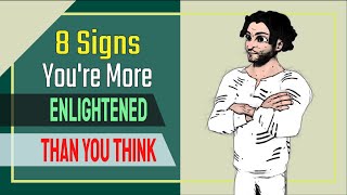 8 Signs You're More Enlightened Than You Think