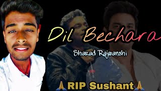 Dil Bechara - Title Track | Sushant Singh Rajput | A.R. Rahman | Cover | Sharad Rajwanshi | RIPSSR