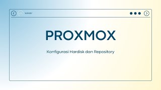 2. Tentang Proxmox | Konfigurasi 1 Hardisk dan Repository Proxmox