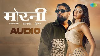 Morni - Audio | Badshah | Sharvi Yadav | Preity Mukhundhan | Hiten