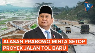 Terungkap! Alasan Prabowo Minta Setop Pembangunan Proyek Tol Baru