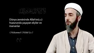 Dünya zemininde Allah'ın(c.c) huzurunda yaşayan elçiler ve inananlar