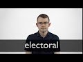 How to pronounce ELECTORAL in British English