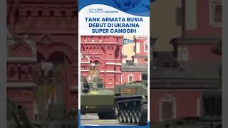 Putin Debut Tank T-14 Armata Baru di Ukraina, Miliki Banyak Keunggulan yang Super Canggih